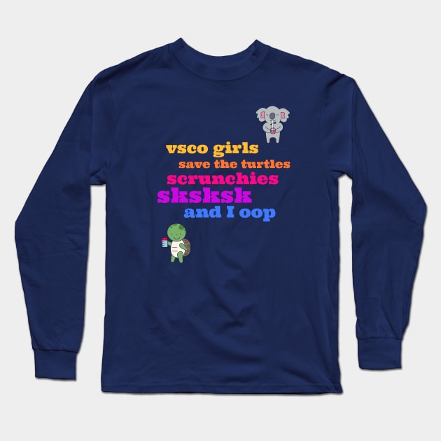 VSCO Girls Rule Long Sleeve T-Shirt by LiunaticFringe